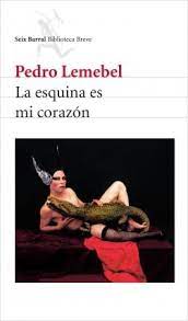 ESQUINA ES MI CORAZON - Pedro Lemebel