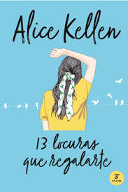 13 LOCURAS QUE REGALARTE - Alice Kellen