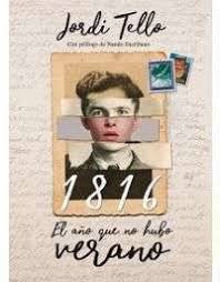 1816 EL AÑO QUE NO HUBO VERANO - Jordi Tello