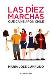 DIEZ MARCHAS QUE CAMBIARON CHILE - Maria Jose Cumplido