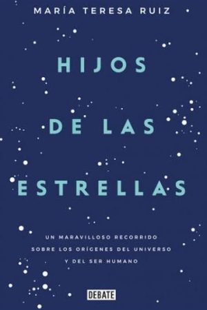 HIJOS DE LAS ESTRELLAS - Maria Teresa Ruiz