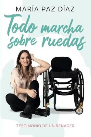 TODO MARCHA SOBRE RUEDAS - Maria Paz Diaz