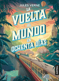 VUELTA AL MUNDO EN OCHENTA DIAS (Tapa Semi Dura) - Julio Verne