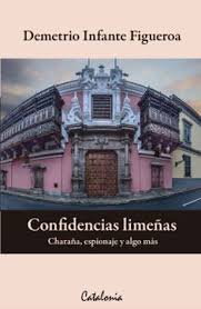CONFIDENCIAS LIMEÑAS - Demetrio Infante Figueroa