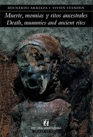 MUERTE, MOMIAS Y RITOS ANCESTRALES (BILINGUE) - Bernardo Arriaza
