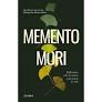 MEMENTO MORI REFLEXIONES SOBRE LA VIDA