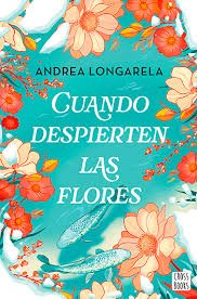 CUANDO DESPIERTEN LAS FLORES