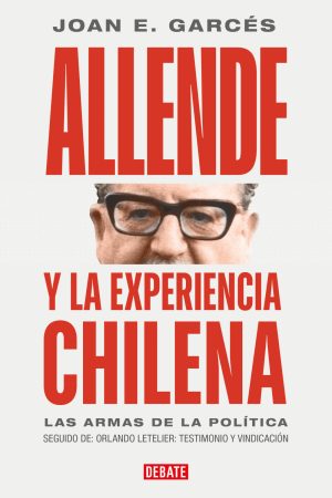 ALLENDE Y LA EXPERIENCIA CHILENA