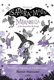 ISADORA MONN MIRABELLA Y LAS MASCOTAS DE BRUJA
