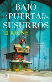 BAJO LA PUERTA DE LOS SUSURROS - T. J. Klune