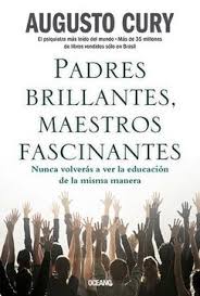 PADRES BRILLANTES MAESTROS FASCINANTES - Augusto Cury