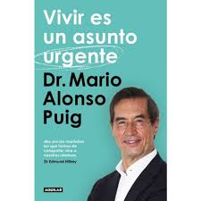 VIVIR ES UN ASUNTO URGENTE - Mario Alonso Puig