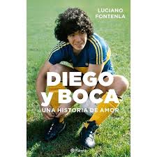 DIEGO Y BOCA UNA HISTORIA DE AMOR - Luciano Fontenla