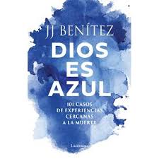 DIOS ES AZUL - J. J. Benitez