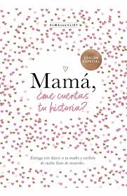 MAMA ME CUENTAS TU HISTORIA - Elma Van Vliet