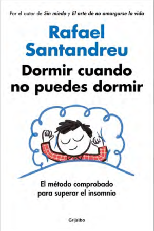 DORMIR CUANDO NO PUEDES DORMIR - Rafael Santandreu