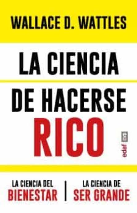 CIENCIA DE HACERSE RICO - Wallace Wattles