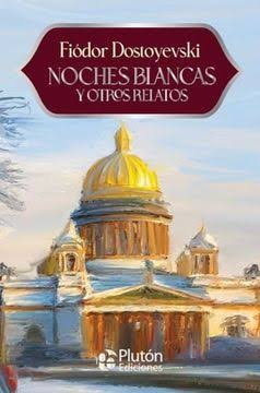 NOCHES BLANCAS Y OTROS RELATOS - Fiodor Dostoievski