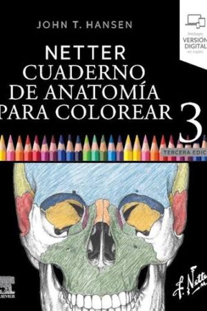 CUADERNO DE ANATOMIA PARA COLOREAR 3 NETTER TERCERA EDICION - John T. Hansen