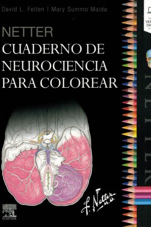 CUADERNO DE NEUROCIENCIA PARA COLOREAR 2 NETTER SEGUNDA EDICION - David L. Felten y Mary Summo Maida
