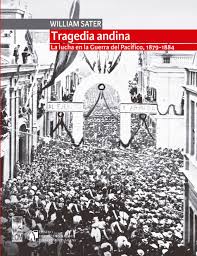 TRAGEDIA ANDINA LA LUCHA EN LA GUERRA DEL PACIFICO 1879 1884