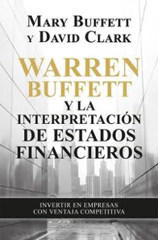 WARREN BUFFET Y LA INTERPRETACION DE ESTADOS FINANCIEROS - Mary Buffett y David Clark