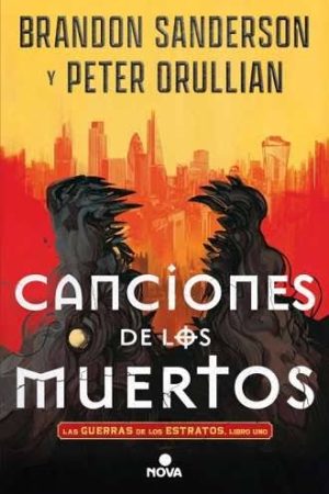 CANCIONES DE LOS MUERTOS - Brandon Sanderson y Peter Orullian