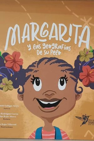 MARGARITA Y LAS GEOGRAFIAS DE SU PELO - Elizabeth Gallegos